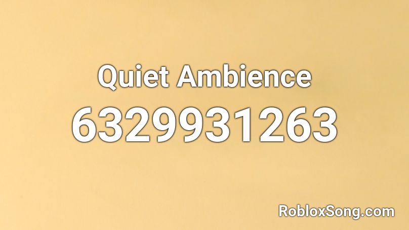 Quiet Ambience Roblox ID