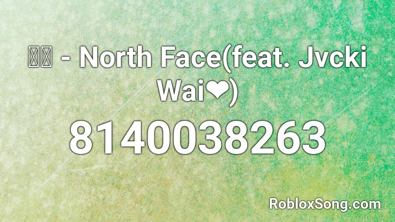 쿠기 - North Face(feat. Jvcki Wai❤) Roblox ID