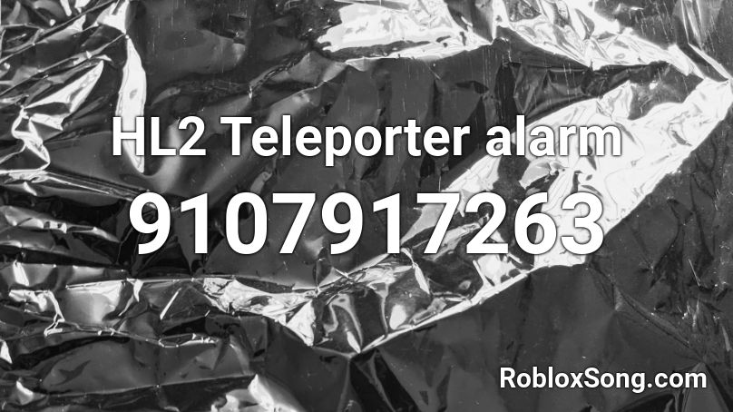 HL2 Teleporter alarm Roblox ID