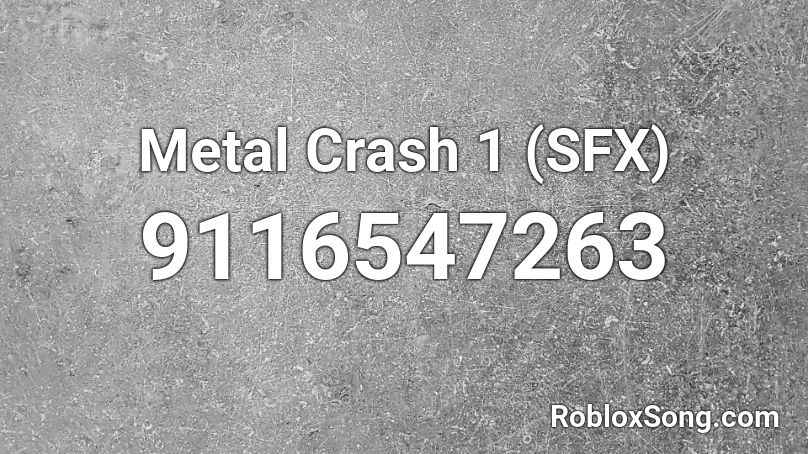 Metal Crash 1 (SFX) Roblox ID