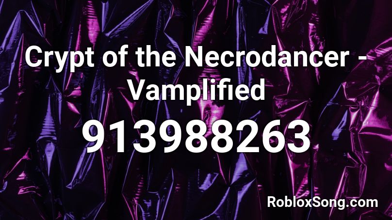 Crypt of the Necrodancer - Vamplified Roblox ID