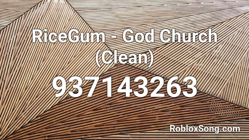 Ricegum God Church Clean Roblox Id Roblox Music Codes - ricegum god church roblox code