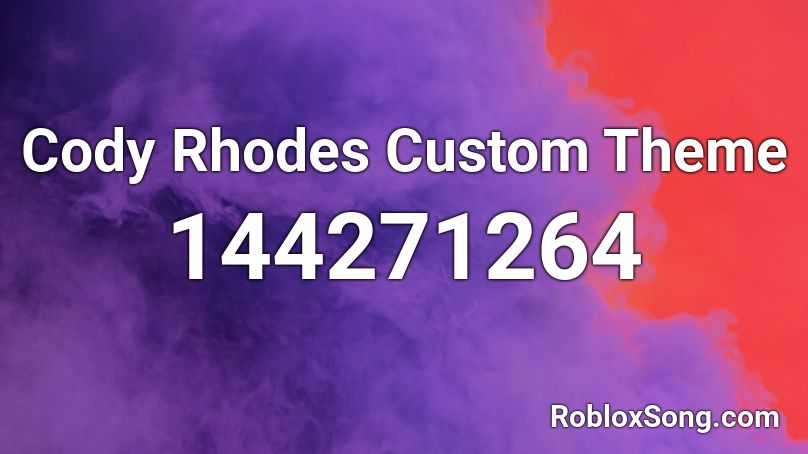 Cody Rhodes Custom Theme Roblox ID
