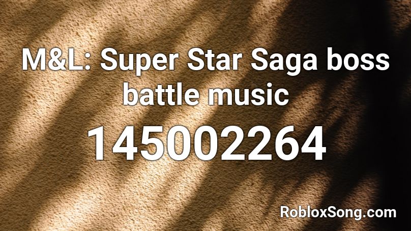 M&L: Super Star Saga boss battle music Roblox ID