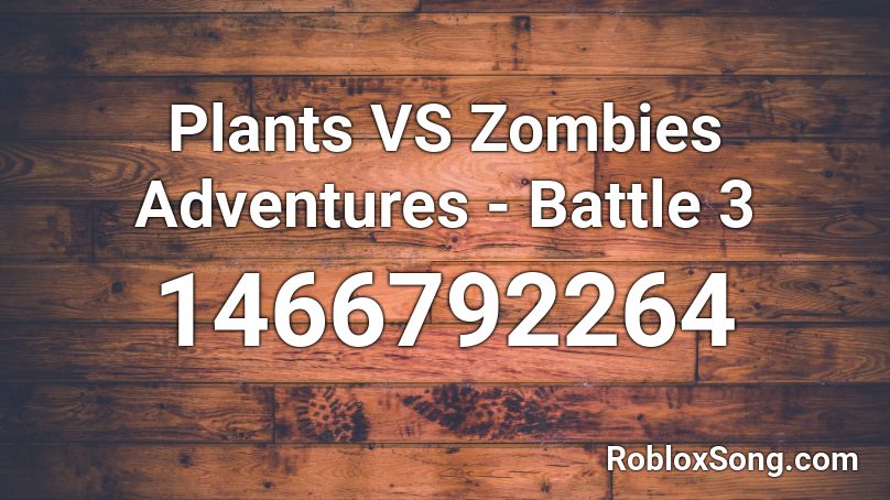 Plants VS Zombies Adventures  - Battle 3 Roblox ID