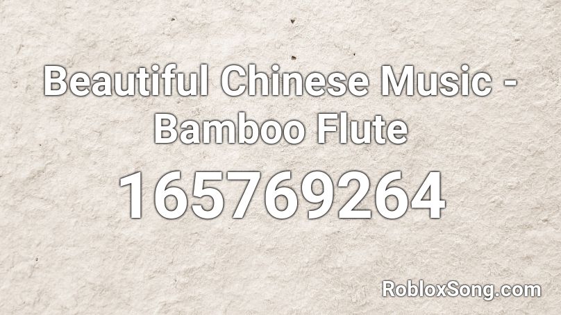 Beautiful Chinese Music - Bamboo Flute Roblox ID