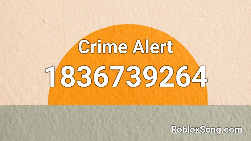 Crime Alert Roblox ID