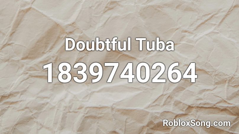 Doubtful Tuba Roblox ID