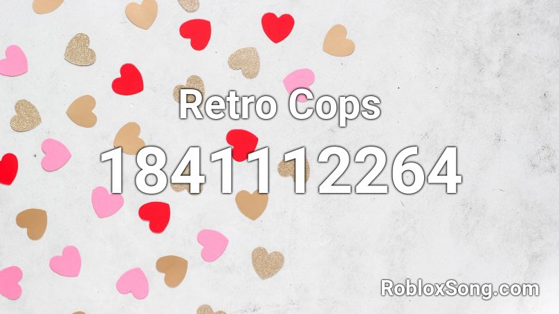 Retro Cops Roblox ID