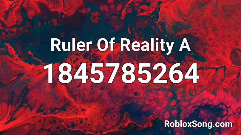 Ruler Of Reality A Roblox ID