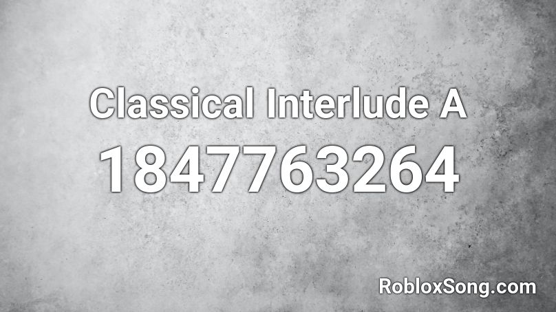 Classical Interlude A Roblox ID