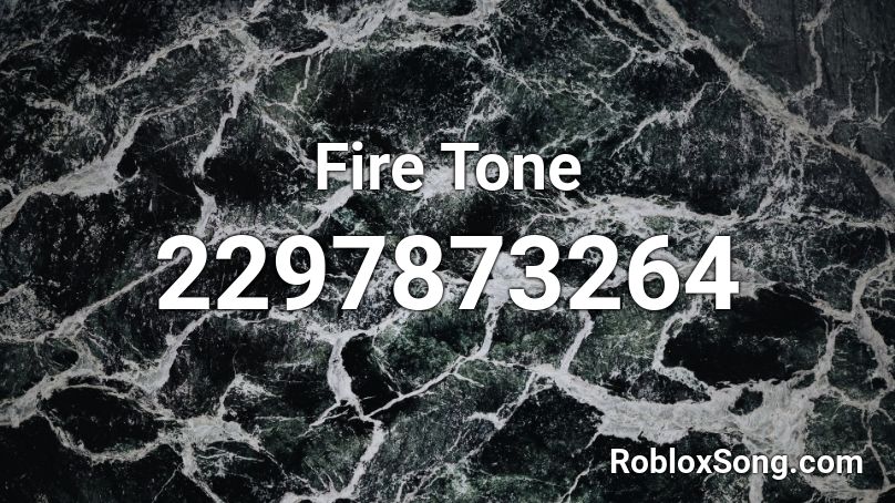 Fire Tone Roblox ID