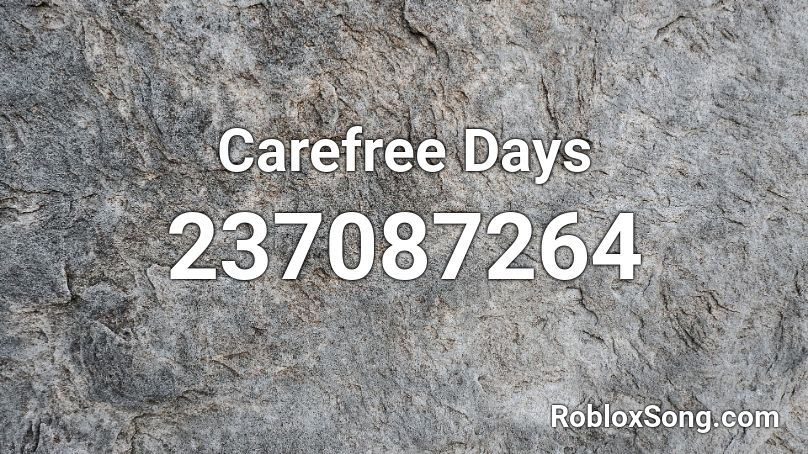 Carefree Days Roblox ID