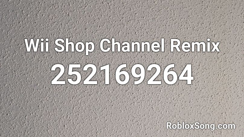Wii Shop Channel Remix Roblox ID