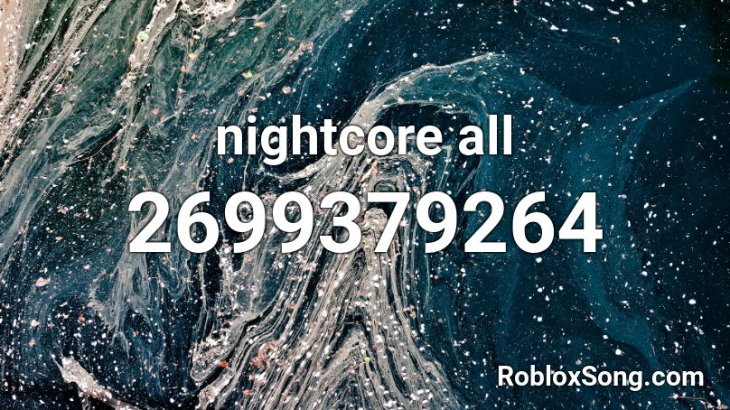 nightcore all Roblox ID