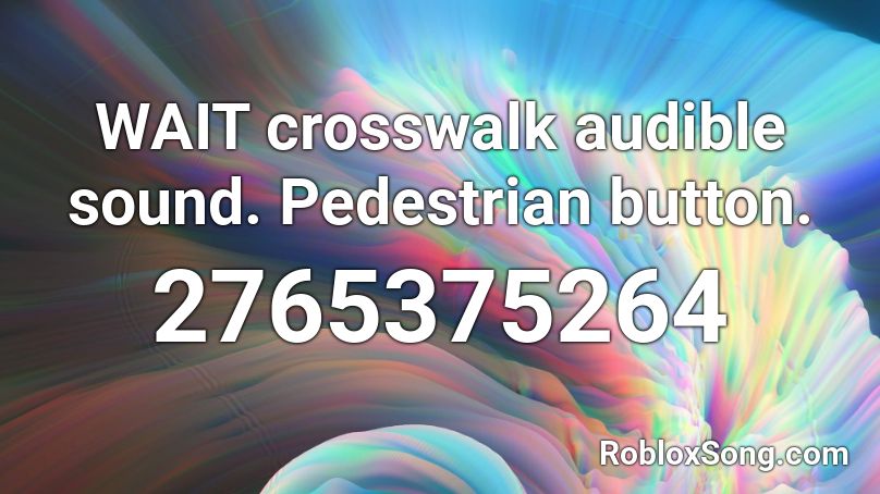 WAIT crosswalk audible sound. Pedestrian button. Roblox ID