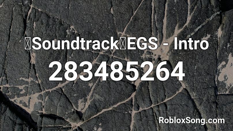 【Soundtrack】EGS - Intro Roblox ID