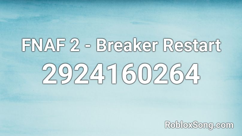 FNAF 2 - Breaker Restart Roblox ID