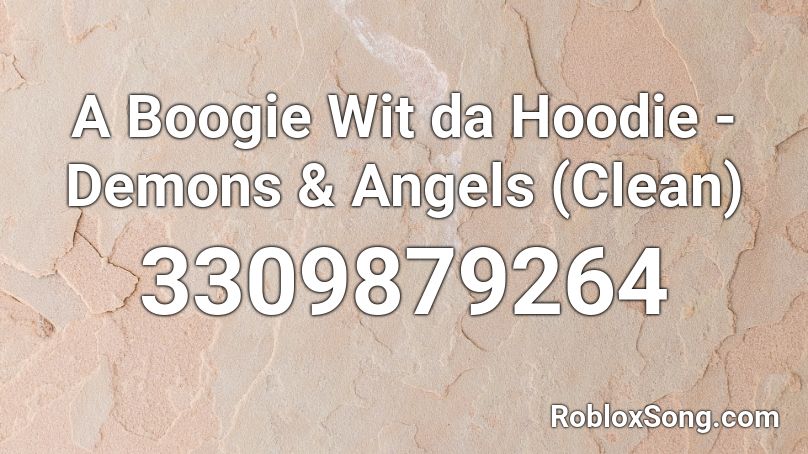 A Boogie Wit da Hoodie - Demons & Angels (Clean) Roblox ID