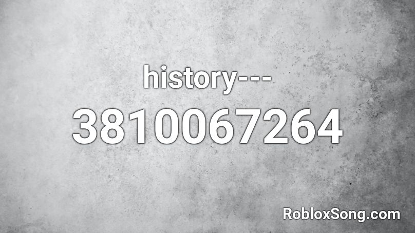 History Roblox Id Roblox Music Codes - history roblox id