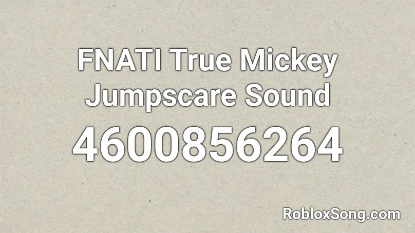 FNATI True Mickey Jumpscare Sound Roblox ID