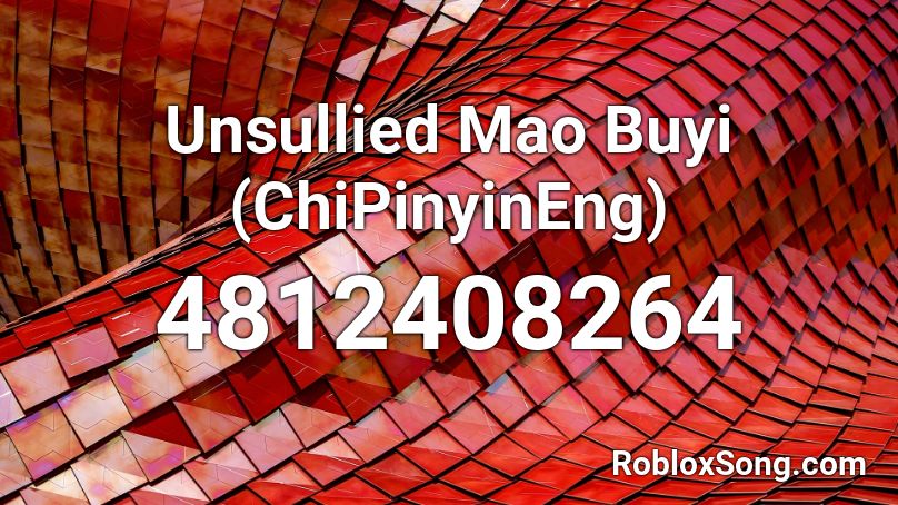 Unsullied Mao Buyi (ChiPinyinEng) Roblox ID