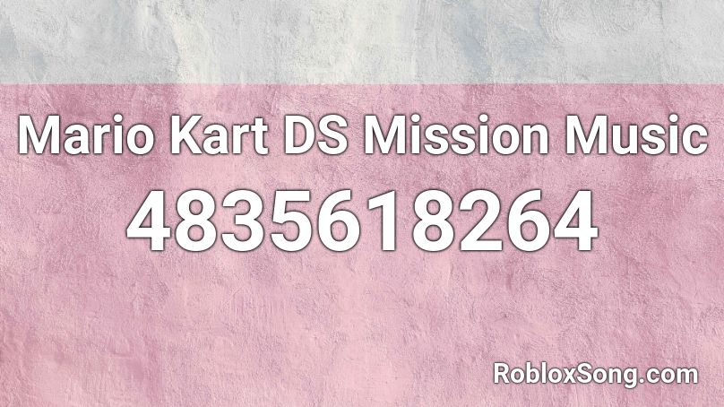 Mario Kart DS Mission Music Roblox ID