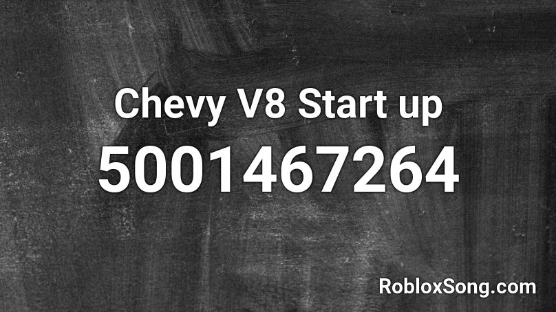 Chevy V8 Start up Roblox ID