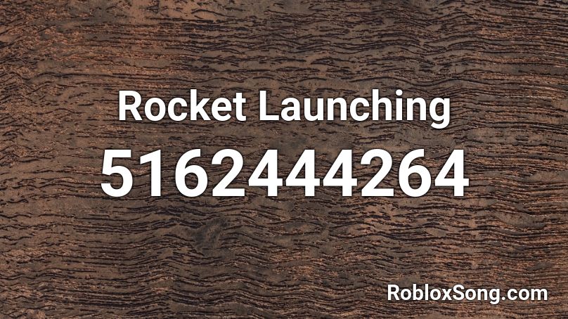 Rocket Launching Roblox ID