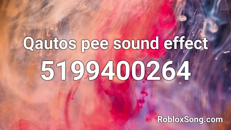 Qautos pee sound effect Roblox ID