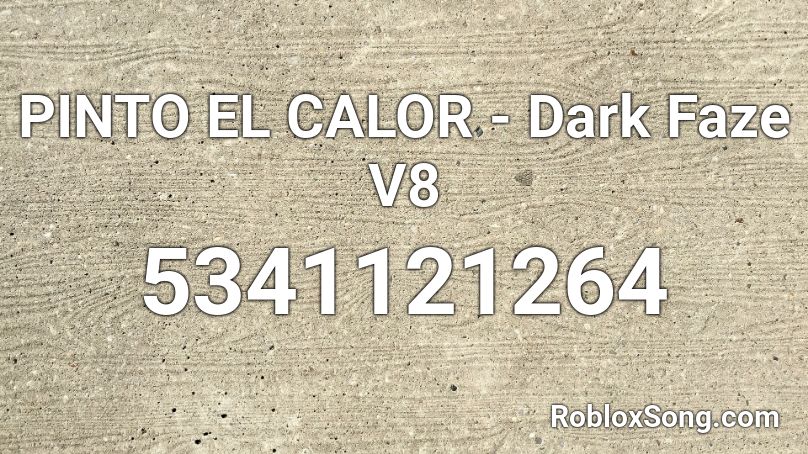 PINTO EL CALOR - Dark Faze V8 Roblox ID