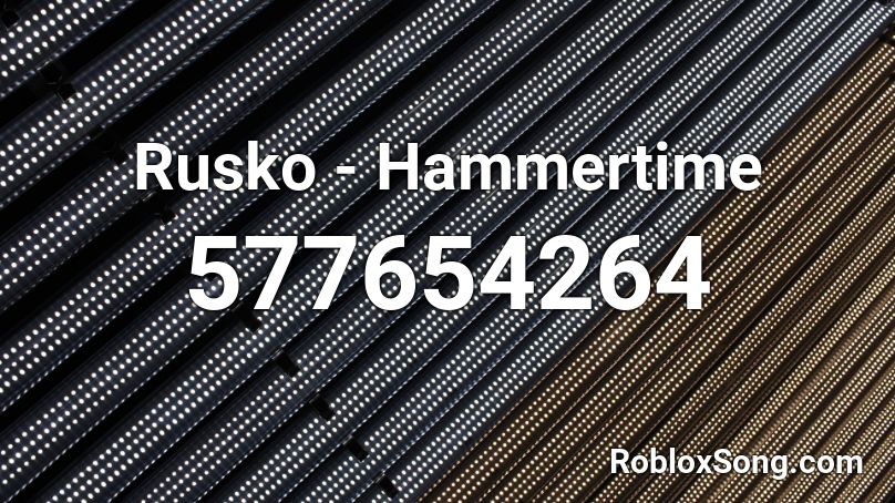 Rusko - Hammertime Roblox ID