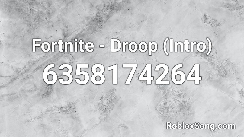 Fortnite - Droop (Intro) Roblox ID