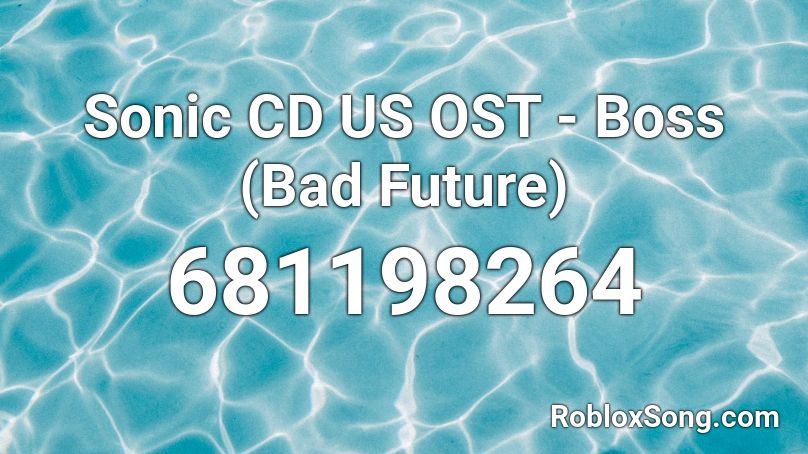 Sonic CD US OST - Boss (Bad Future) Roblox ID