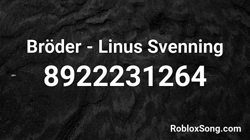 Bröder - Linus Svenning Roblox ID