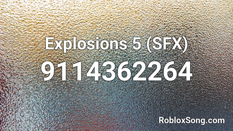 Explosions 5 (SFX) Roblox ID