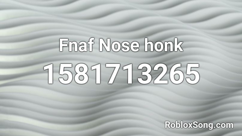 Fnaf Nose honk Roblox ID