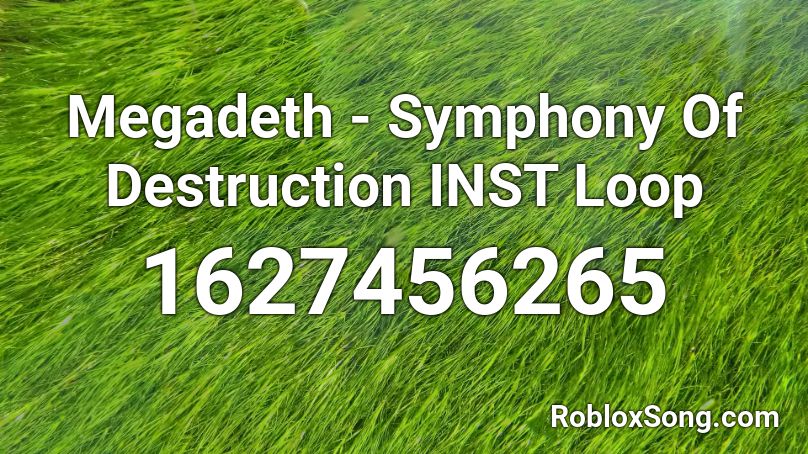 Megadeth - Symphony Of Destruction INST Loop Roblox ID