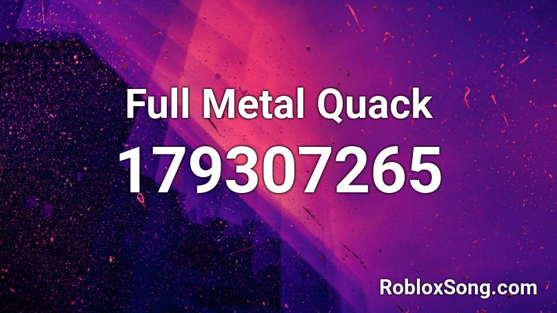 Full Metal Quack Roblox ID