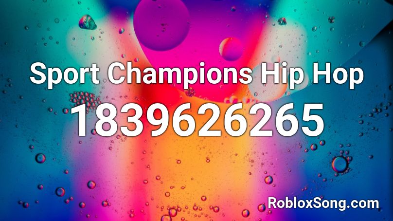 Sport Champions Hip Hop Roblox ID