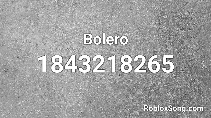 Bolero Roblox ID