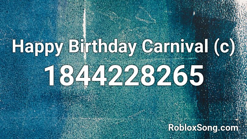 Happy Birthday Carnival (c) Roblox ID