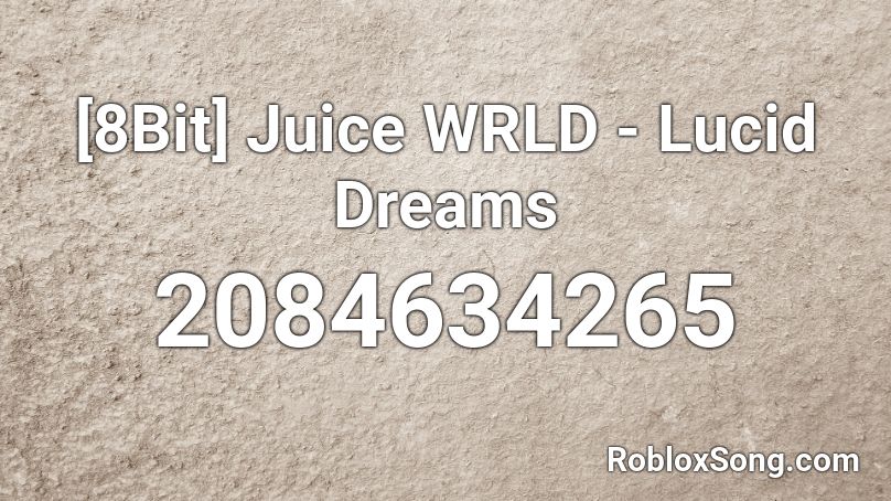 8bit Juice Wrld Lucid Dreams Roblox Id Roblox Music Codes - lucid dreams nightcore roblox id