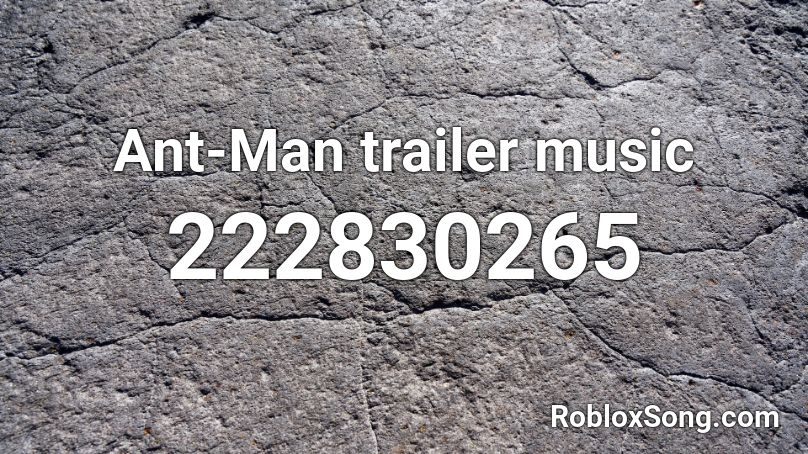 Ant-Man trailer music Roblox ID