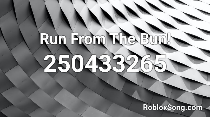 Run From The Bun! Roblox ID