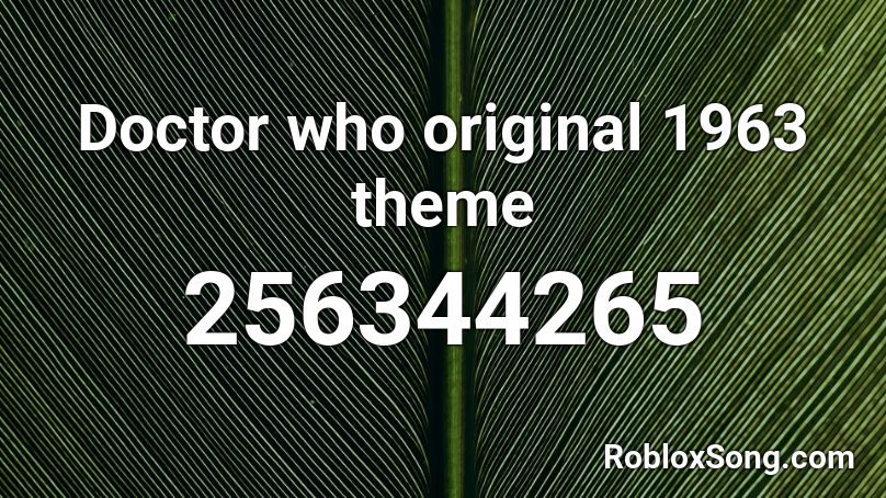 Doctor who original 1963 theme Roblox ID