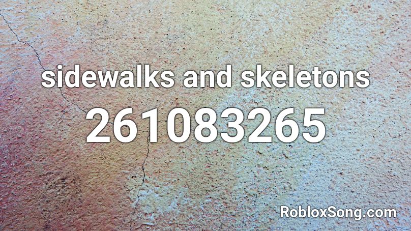 sidewalks and skeletons Roblox ID