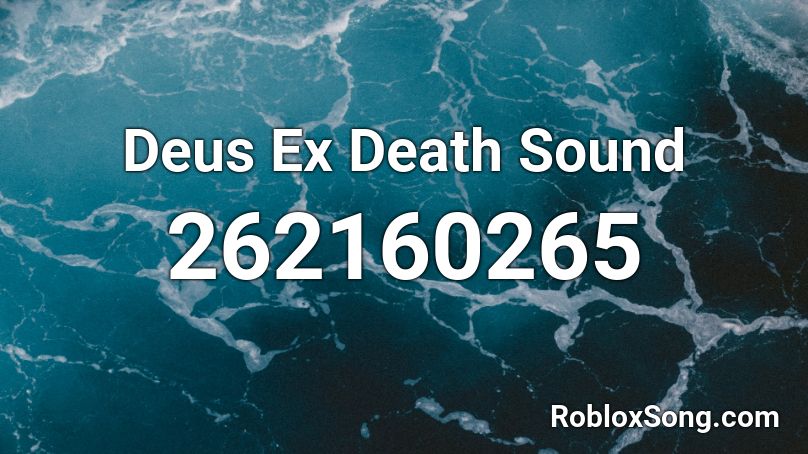 Deus Ex Death Sound Roblox ID