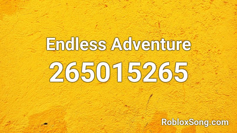 Endless Adventure Roblox ID