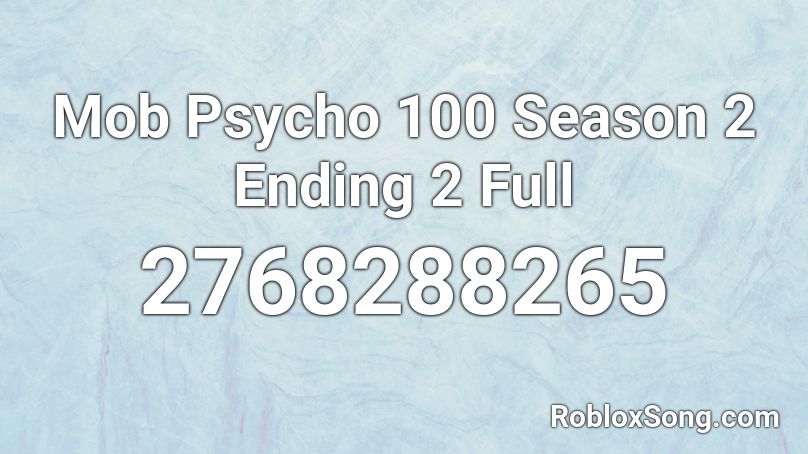 Mob Psycho 100 Season 2 Ending 2 Full Roblox ID